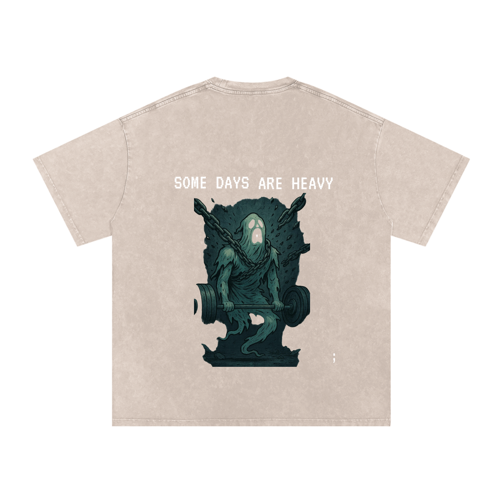 Some Days are Heavy - Acid Wash Oversize T-Shirt - 250 GSM
