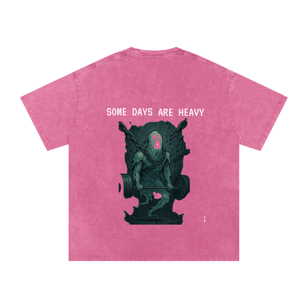 Some Days are Heavy - Acid Wash Oversize T-Shirt - 250 GSM