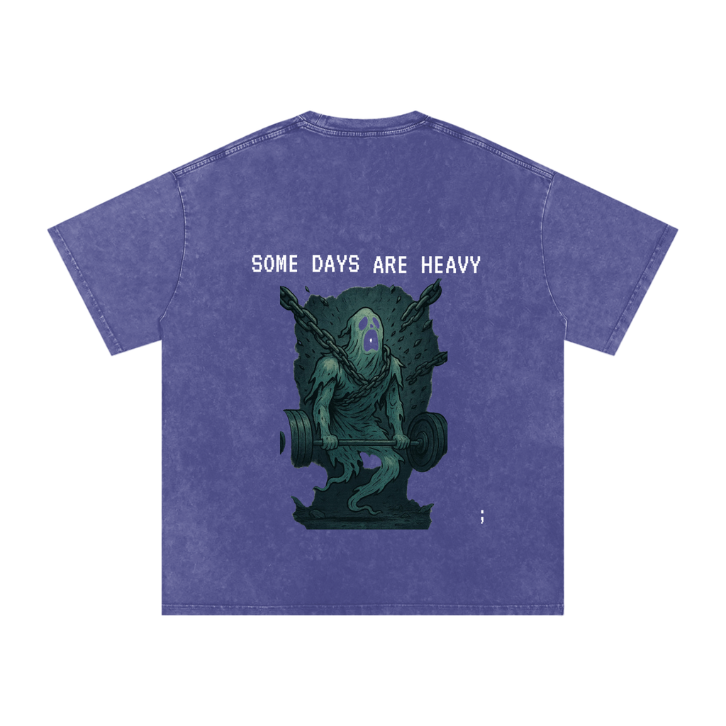 Some Days are Heavy - Acid Wash Oversize T-Shirt - 250 GSM