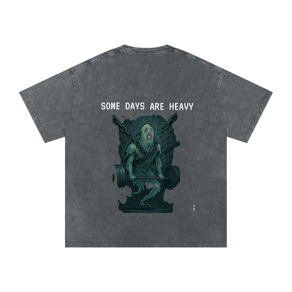 Some Days are Heavy - Acid Wash Oversize T-Shirt - 250 GSM