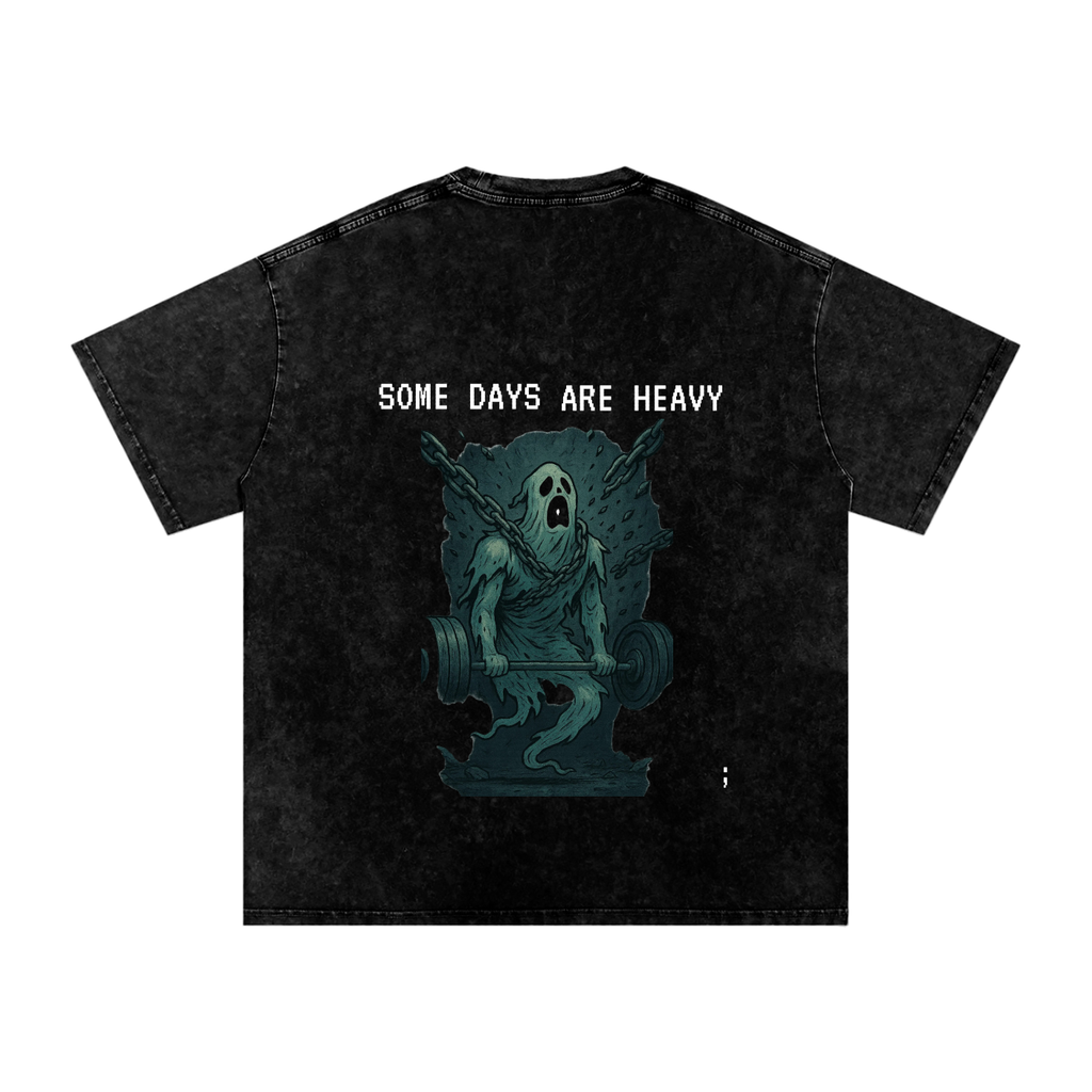 Some Days are Heavy - Acid Wash Oversize T-Shirt - 250 GSM