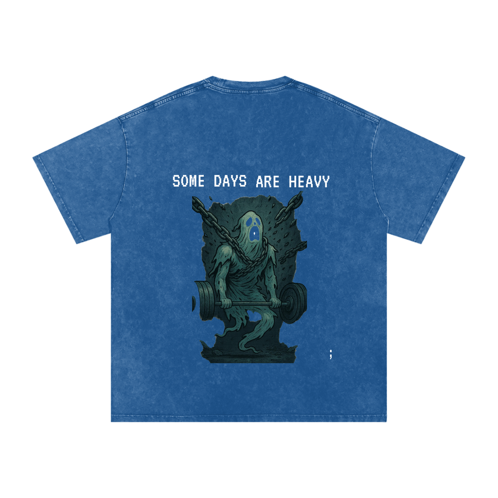 Some Days are Heavy - Acid Wash Oversize T-Shirt - 250 GSM