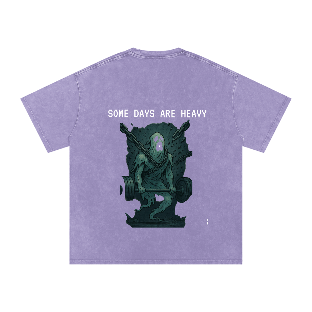 Some Days are Heavy - Acid Wash Oversize T-Shirt - 250 GSM