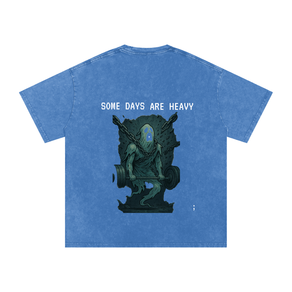 Some Days are Heavy - Acid Wash Oversize T-Shirt - 250 GSM